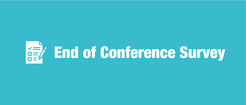 End of Conference Survey title