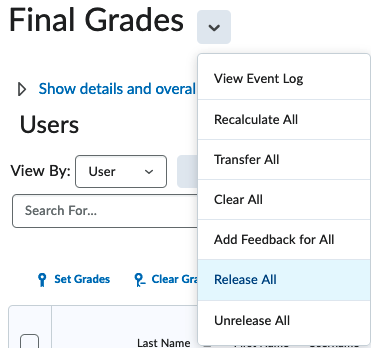 Screenshot showing a click of the down-arrow next to "Final Grades" after selecting "Enter Grades" for the Calculated Final Grade column. The option for Release All is highlighted, right above option to Unrelease All.