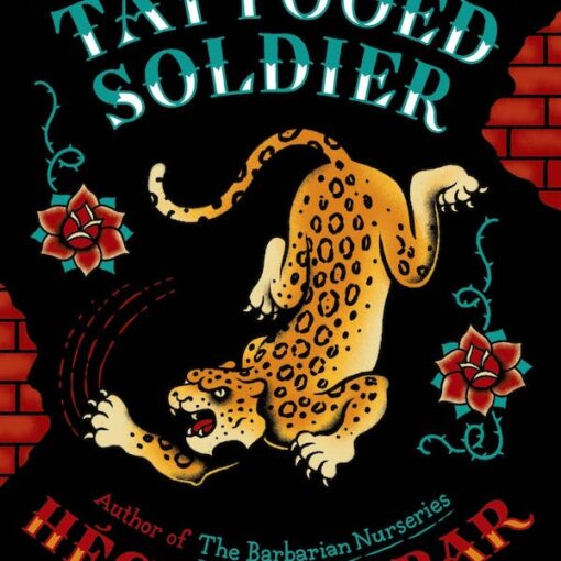 book cover of The Tattooed Soldier by Héctor Tobar