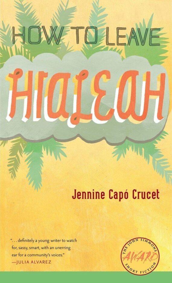 book cover of How to Leave Hialeah by Jennine Capó Crucet