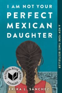 book cover of I Am Not Your Perfect Mexican Daughter by Erika L. Sánchez