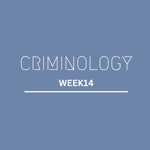 Criminology Week 14