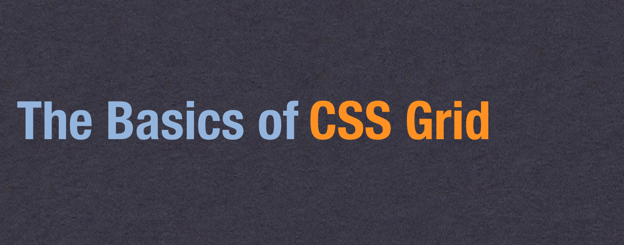 image with text that reads the basics of css grid
