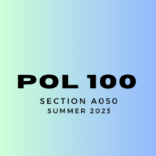 POL 100 (A050) - Introduction to American Government - Summer 2023