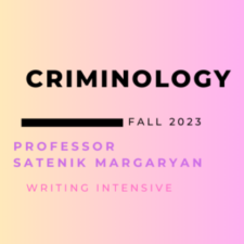 CRJ 102-110W | Criminology | Fall 2023 | Satenik Margaryan