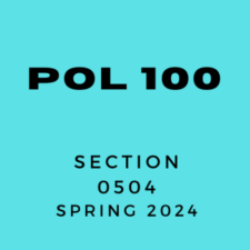 POL 100 (0504) – Introduction to American Government – Spring 2024