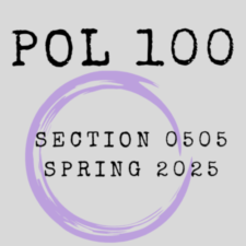 POL 100 (0505) – SPRING 2025 – Introduction to American Government – Section 0505